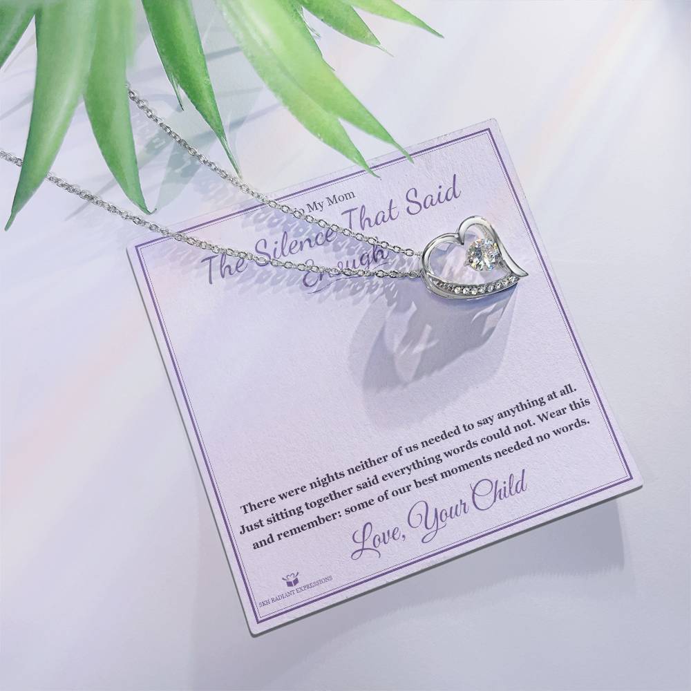 The Silence That Said Enough - Forever Love Necklace for Mom