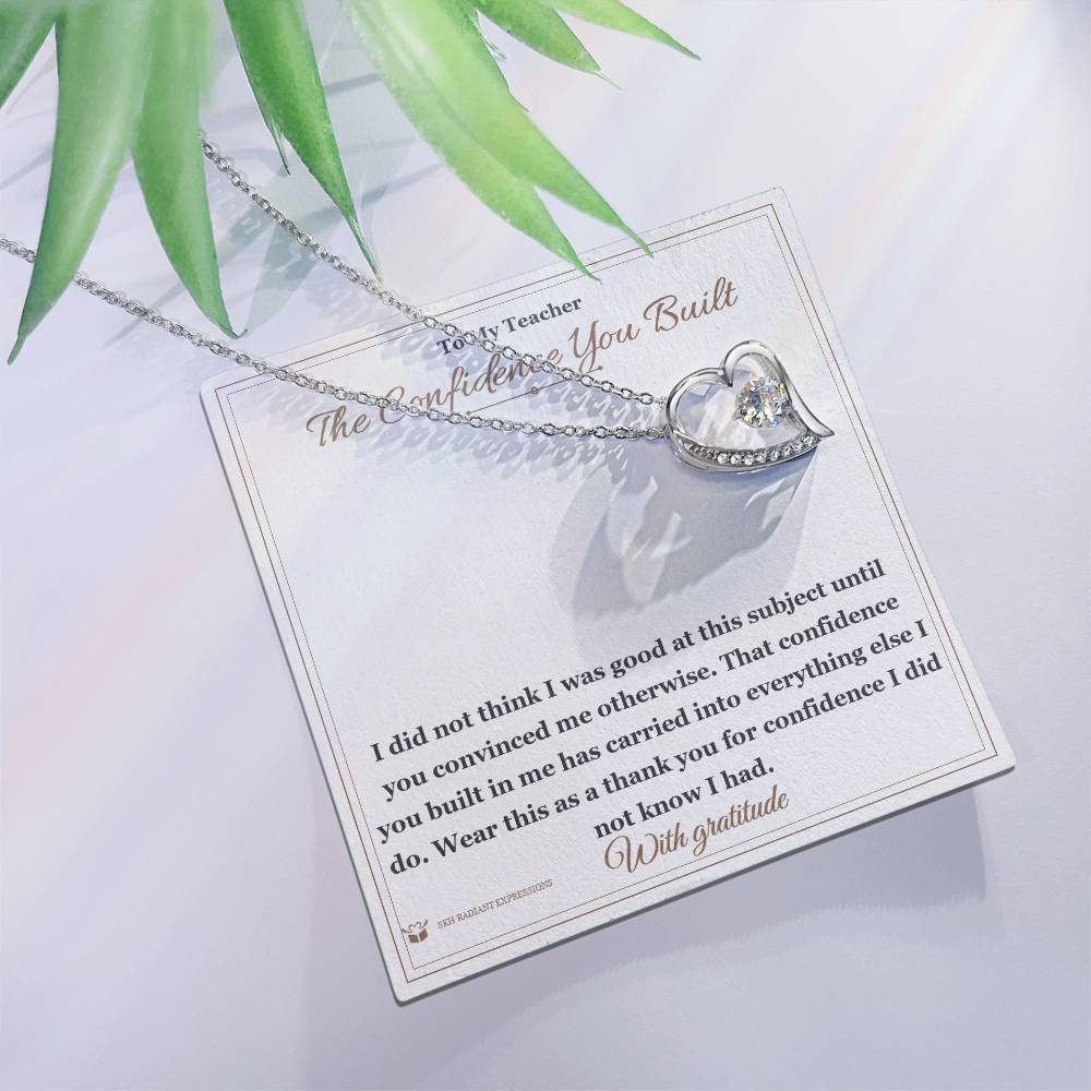 The Confidence You Built - Forever Love Necklace for Teacher