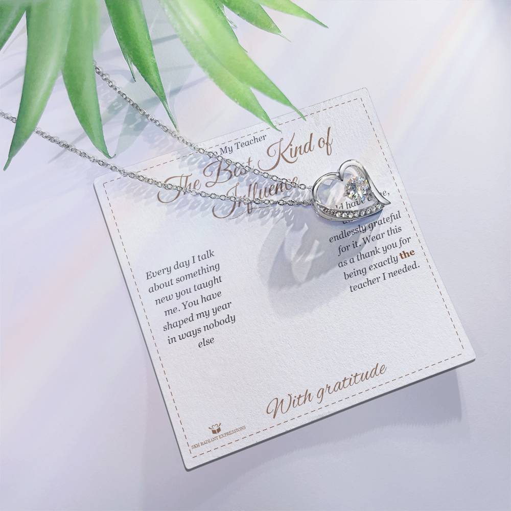The Best Kind of Influence - Forever Love Necklace for Teacher