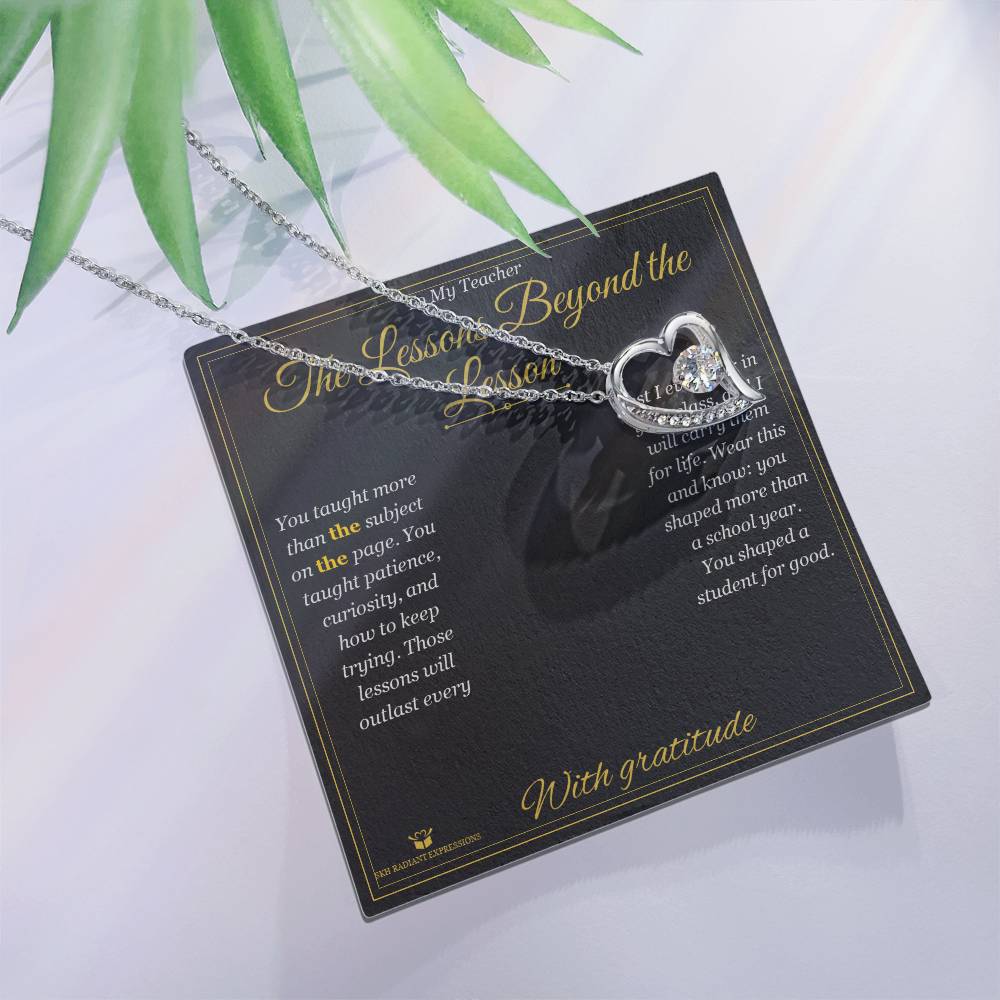 The Lessons Beyond the Lesson - Forever Love Necklace for Teacher - personalized keepsake gift from SKH Radiant Expressions