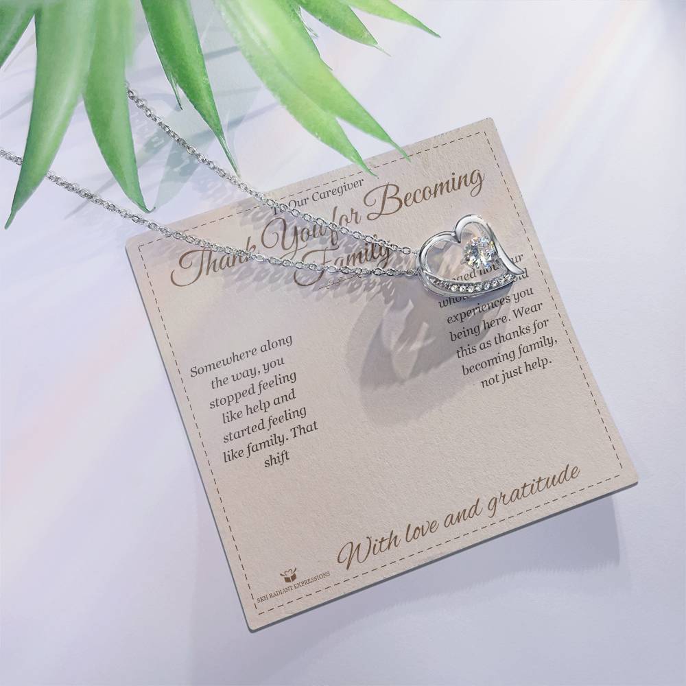 Thank You for Becoming Family - Forever Love Necklace for Caregiver - personalized keepsake gift from SKH Radiant Expressions