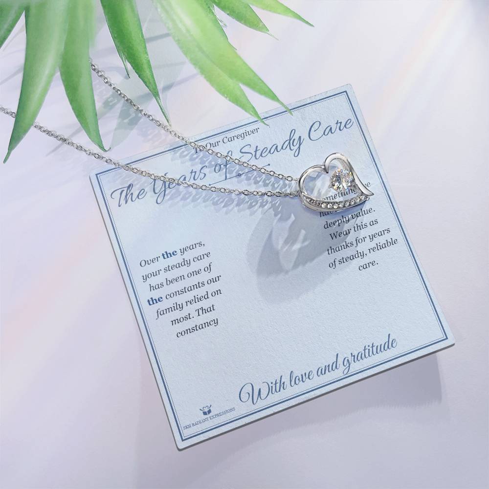 The Years of Steady Care - Forever Love Necklace for Caregiver