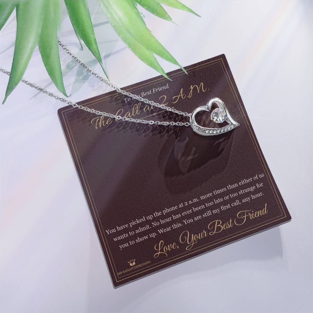 The Call at 2 A.M. - Forever Love Necklace for Best Friend