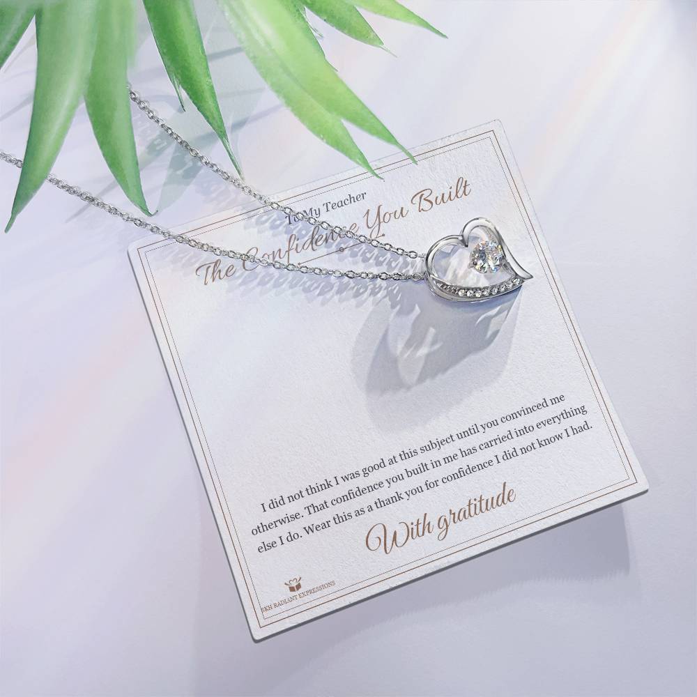 The Confidence You Built - Forever Love Necklace for Teacher