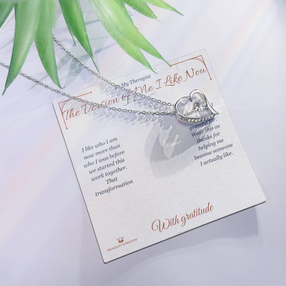 The Version of Me I Like Now - Forever Love Necklace for Therapist