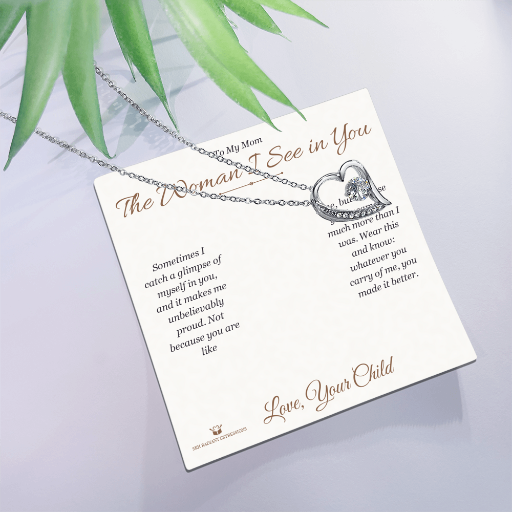 The Woman I See in You - Forever Love Necklace for Mom