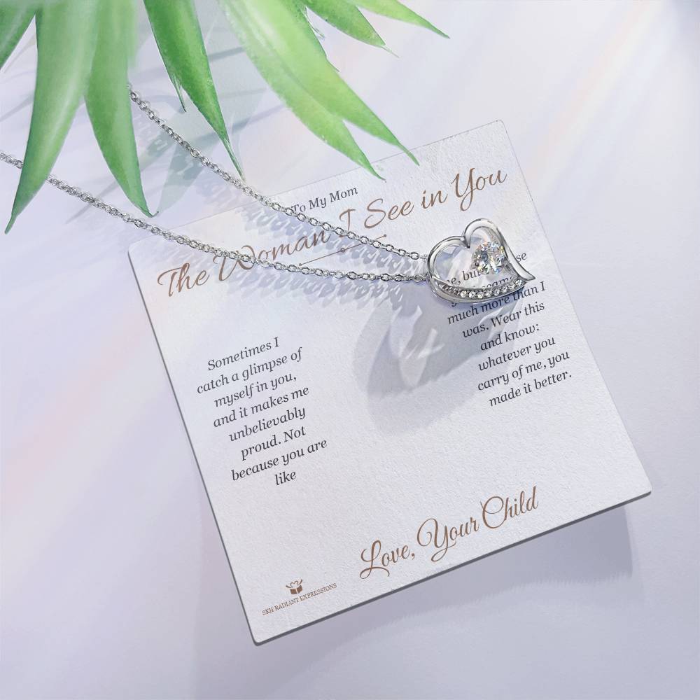 The Woman I See in You - Forever Love Necklace for Mom - personalized keepsake gift from SKH Radiant Expressions