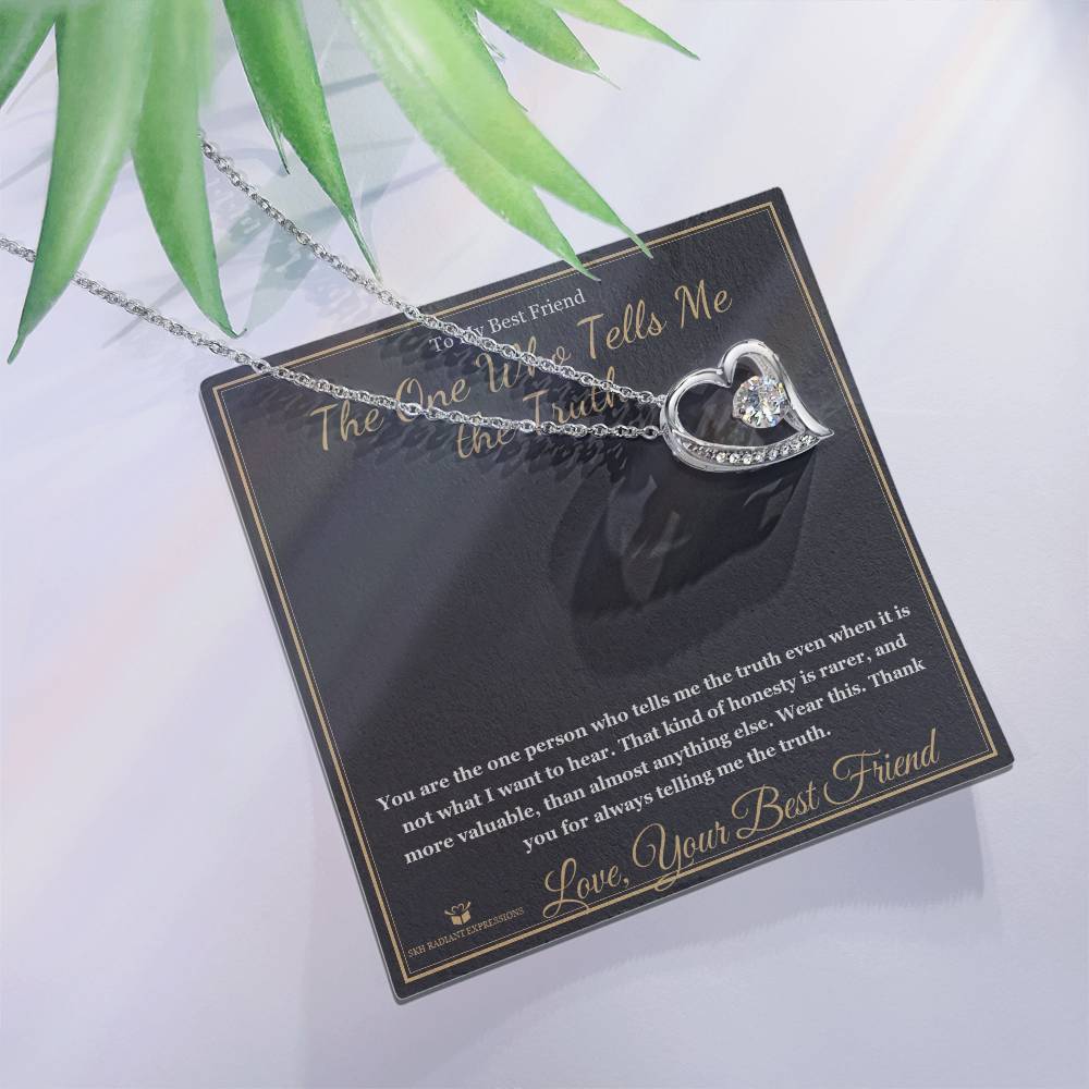 The One Who Tells Me the Truth - Forever Love Necklace for Best Friend