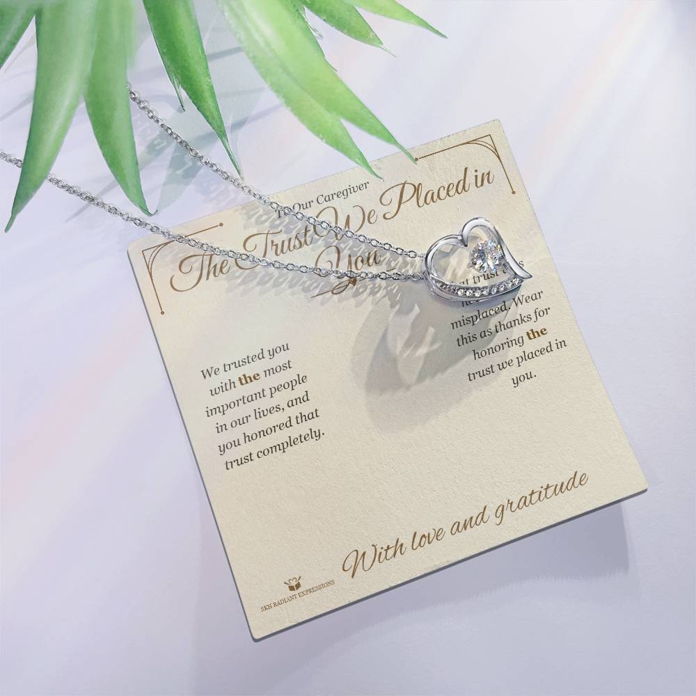The Trust We Placed in You - Forever Love Necklace for Caregiver