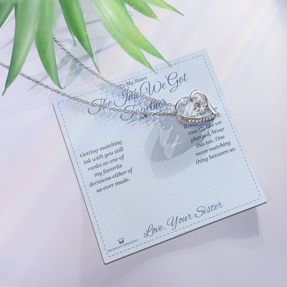 The Ink We Got Together - Forever Love Necklace for Sister - personalized keepsake gift from SKH Radiant Expressions