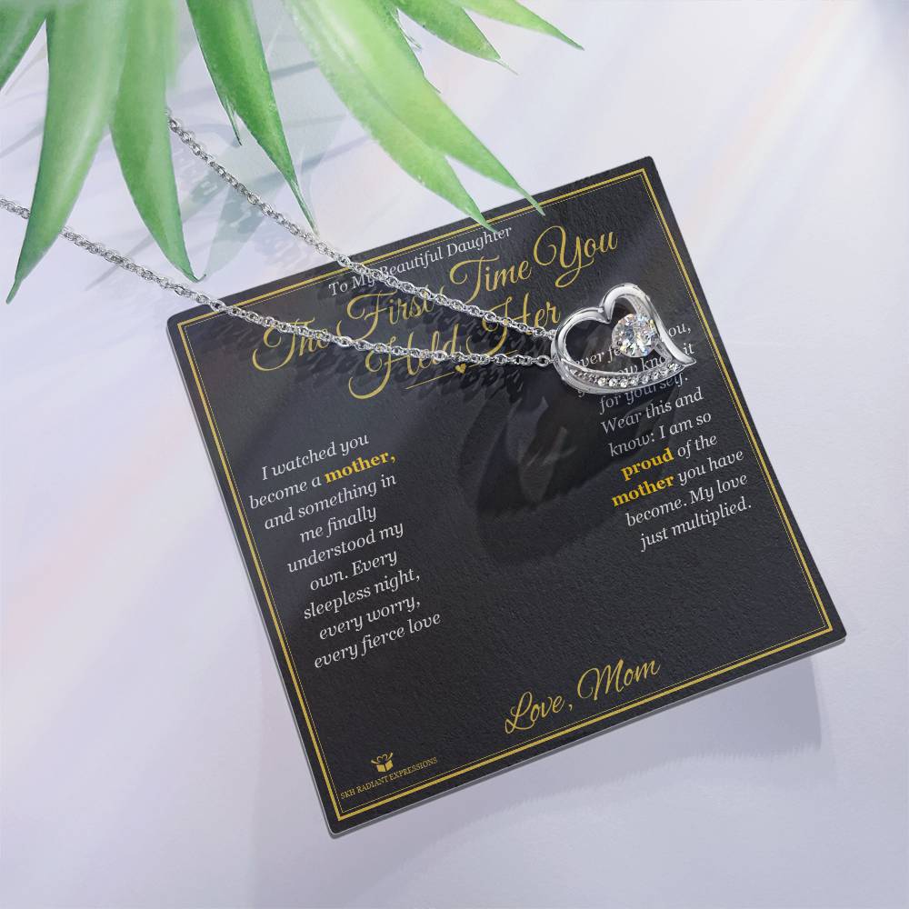 The First Time You Held Her - Forever Love Necklace for Daughter