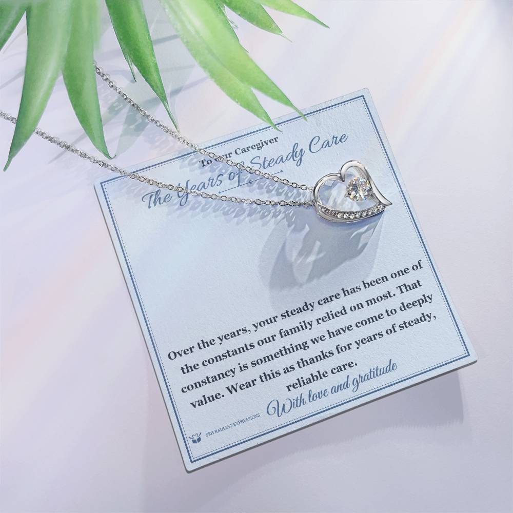 The Years of Steady Care - Forever Love Necklace for Caregiver