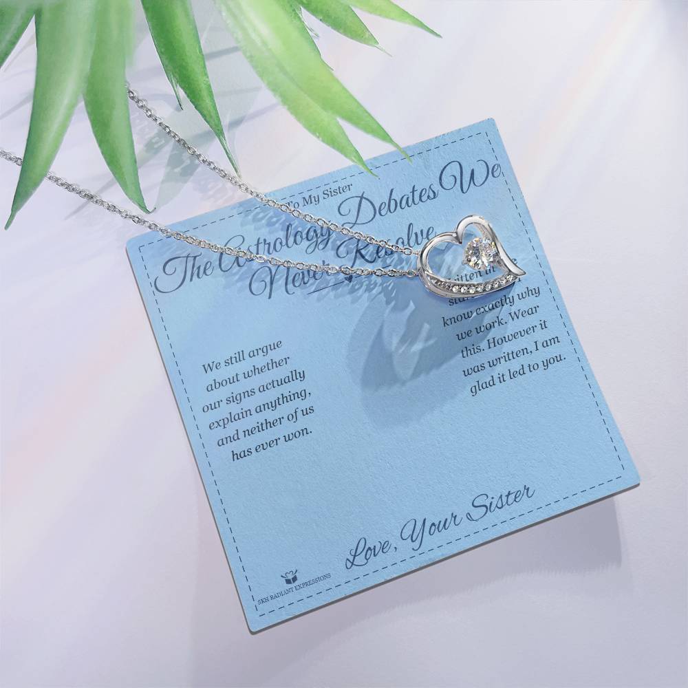 The Astrology Debates We Never Resolve - Forever Love Necklace for Sister - personalized keepsake gift from SKH Radiant Expressions