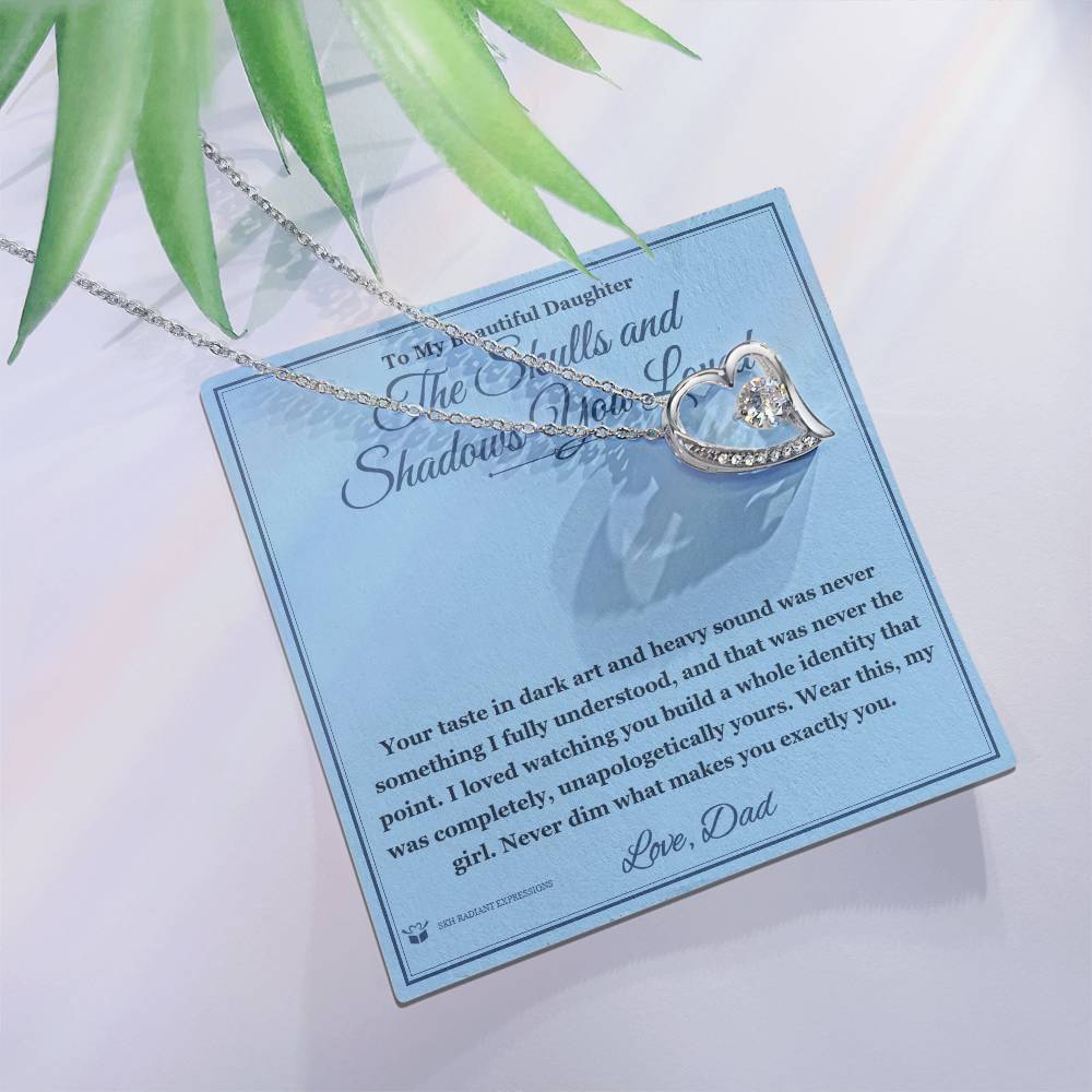 The Skulls and Shadows You Loved - Forever Love Necklace for Daughter