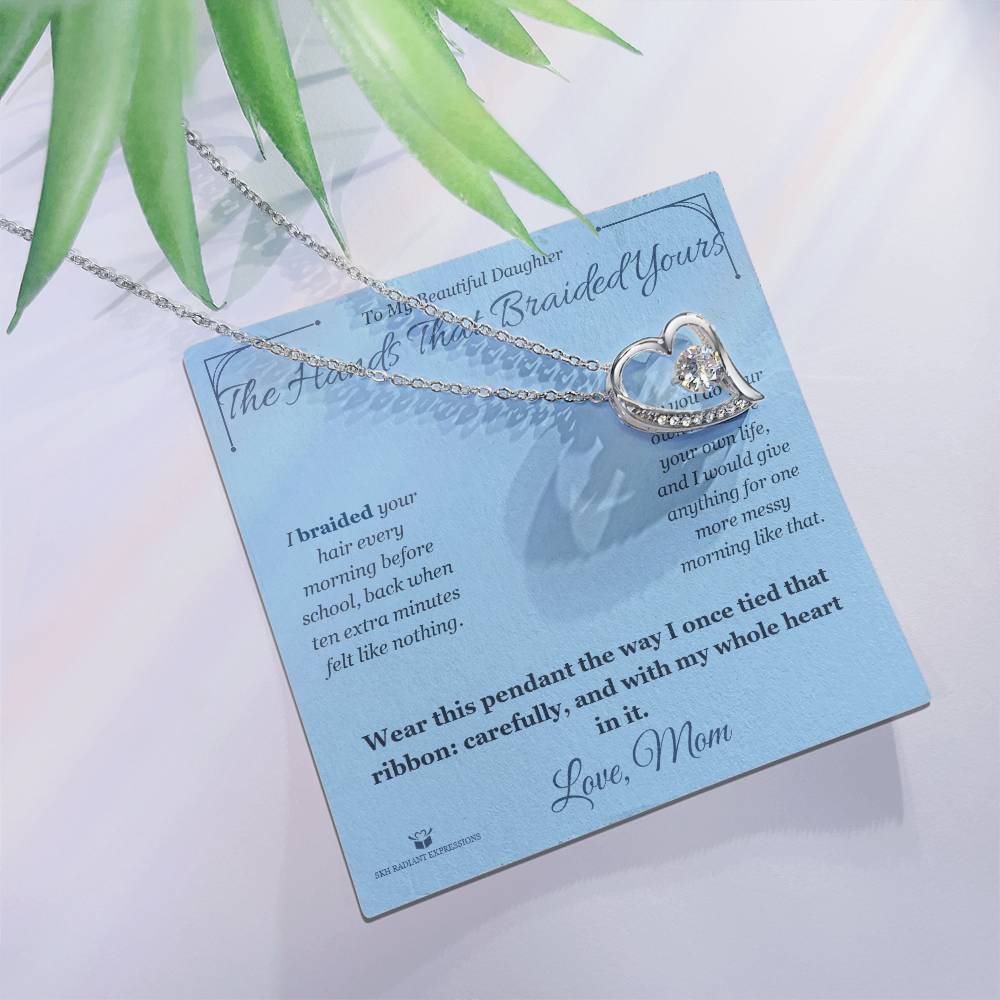 The Hands That Braided Yours - Forever Love Necklace for Daughter