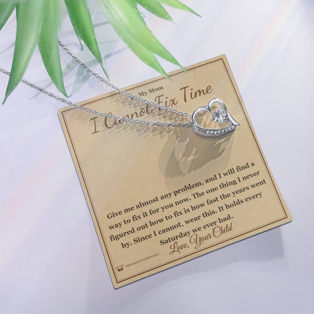 I Cannot Fix Time - Forever Love Necklace for Mom