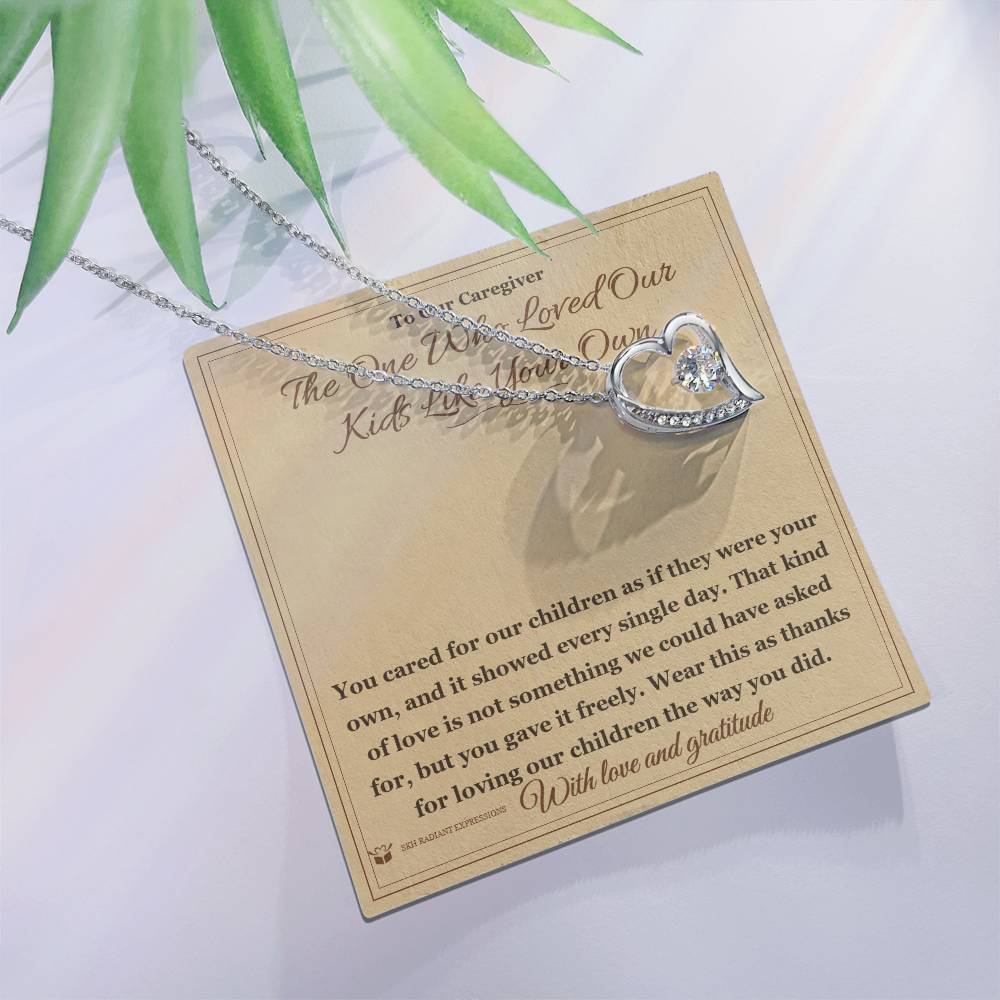 The One Who Loved Our Kids Like Your Own - Forever Love Necklace for Caregiver
