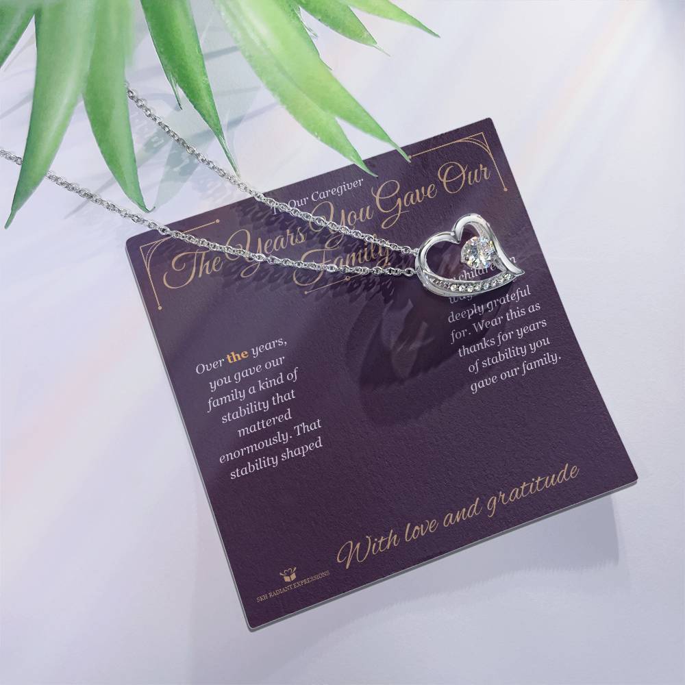 The Years You Gave Our Family - Forever Love Necklace for Caregiver