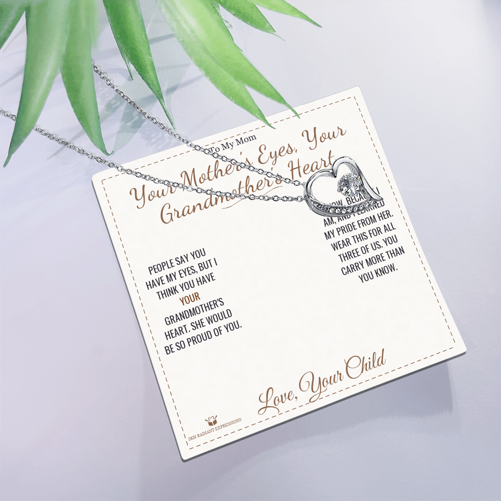 Your Mother's Eyes, Your Grandmother's Heart - Forever Love Necklace for Mom - personalized keepsake gift from SKH Radiant Expressions
