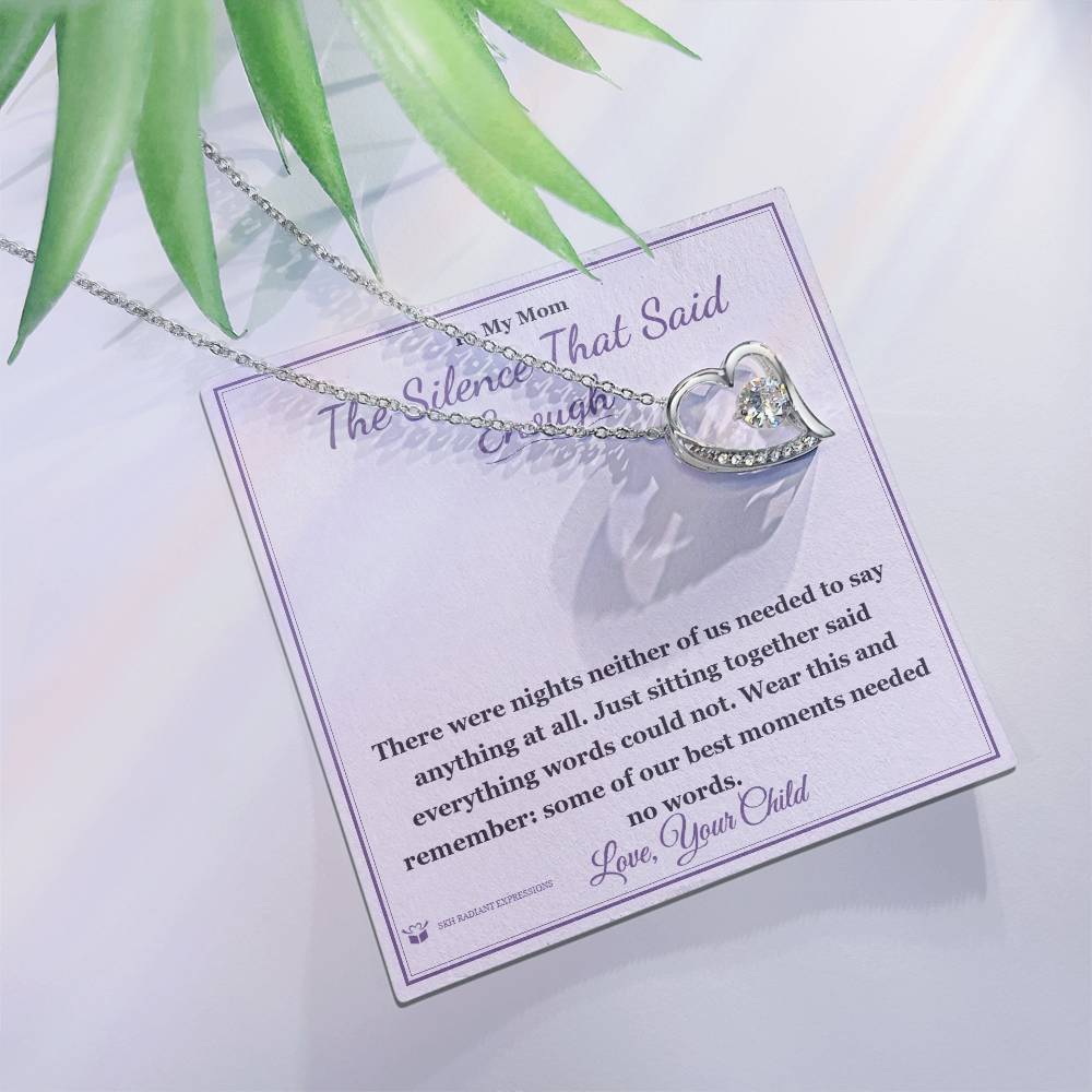The Silence That Said Enough - Forever Love Necklace for Mom