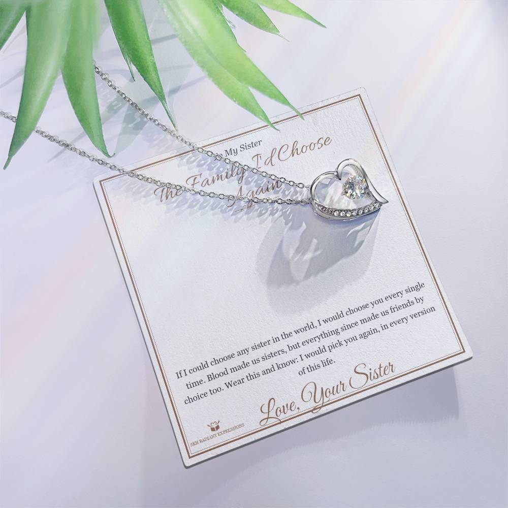 The Family I'd Choose Again - Forever Love Necklace for Sister