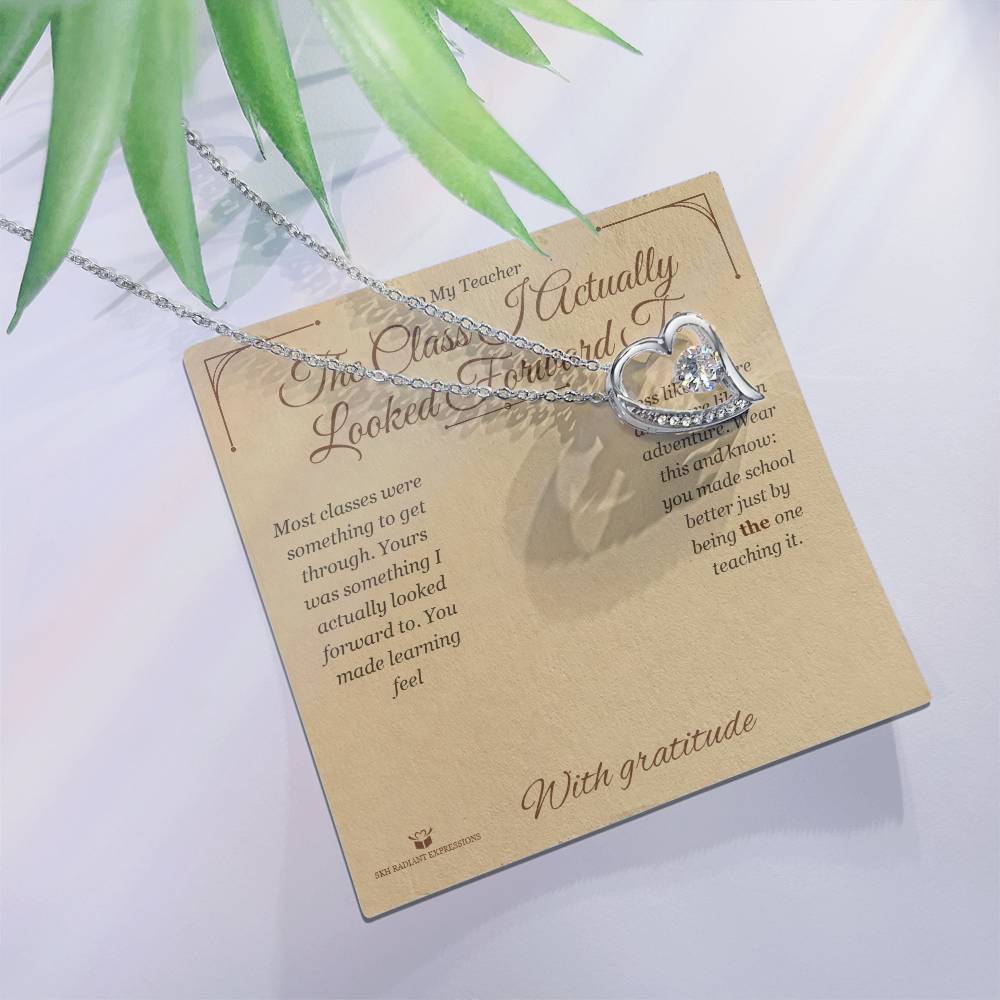 The Class I Actually Looked Forward To - Forever Love Necklace for Teacher - personalized keepsake gift from SKH Radiant Expressions