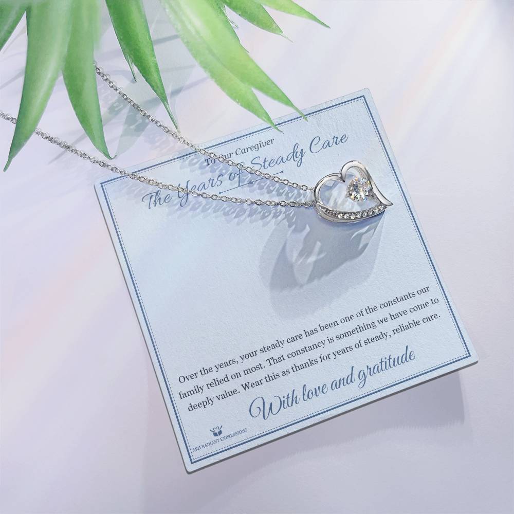 The Years of Steady Care - Forever Love Necklace for Caregiver