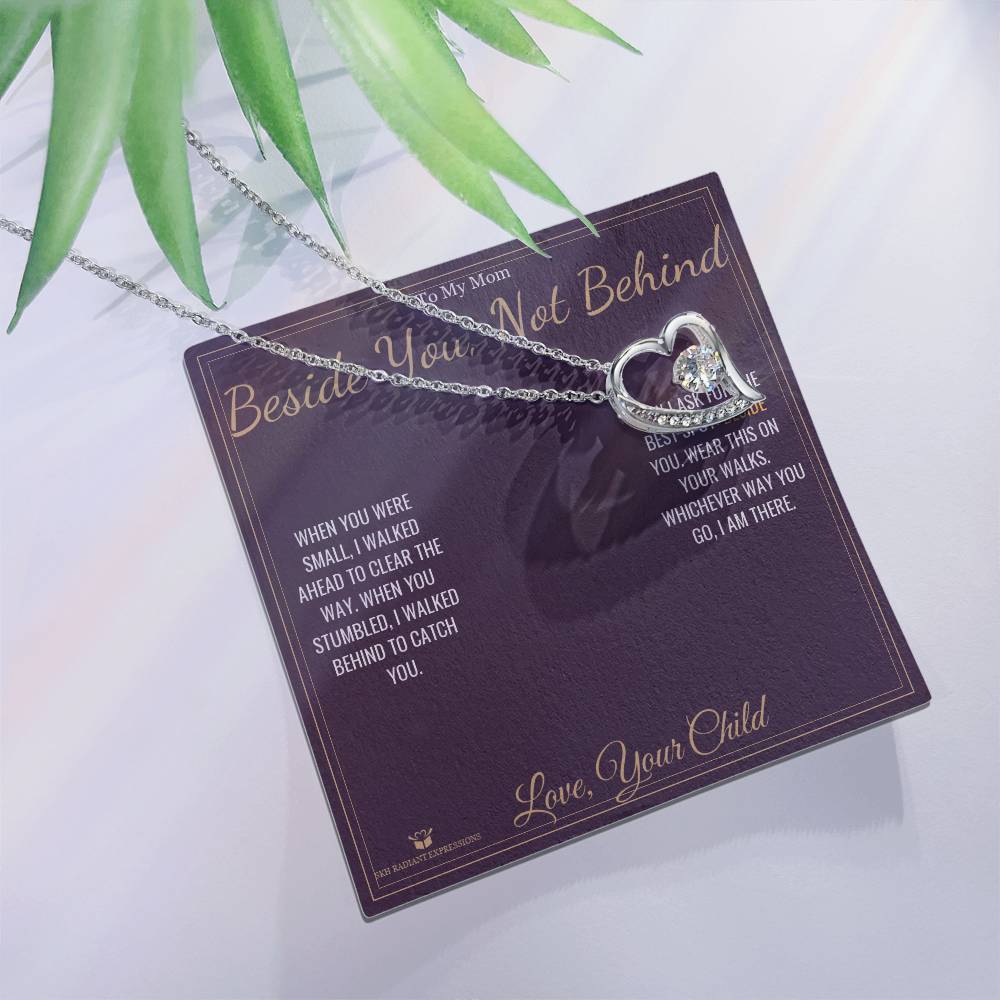 Beside You, Not Behind - Forever Love Necklace for Mom - personalized keepsake gift from SKH Radiant Expressions