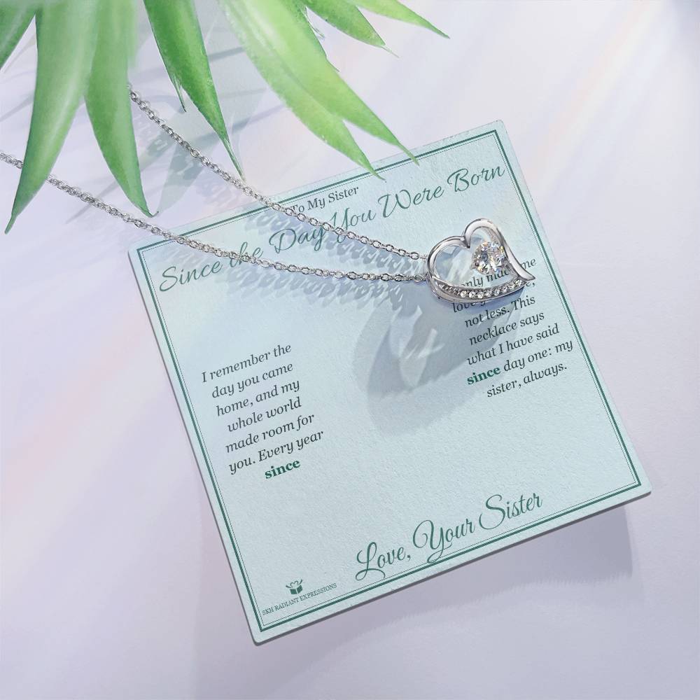 Since the Day You Were Born - Forever Love Necklace for Sister - personalized keepsake gift from SKH Radiant Expressions