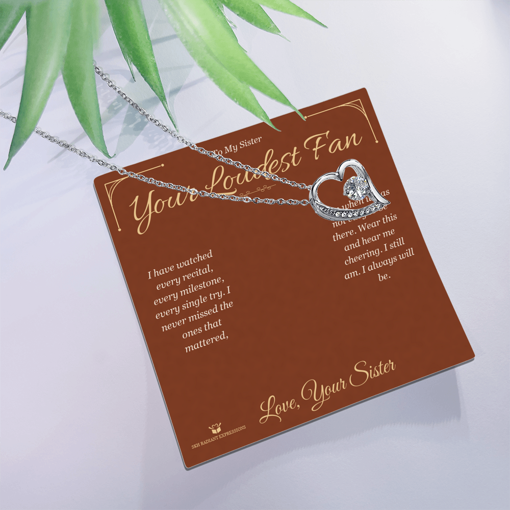 Your Loudest Fan - Forever Love Necklace for Sister - personalized keepsake gift from SKH Radiant Expressions