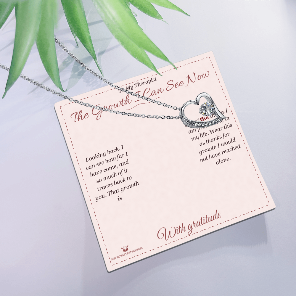 The Growth I Can See Now - Forever Love Necklace for Therapist