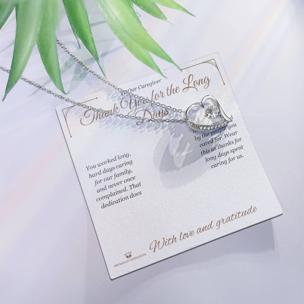 Thank You for the Long Days - Forever Love Necklace for Caregiver - personalized keepsake gift from SKH Radiant Expressions
