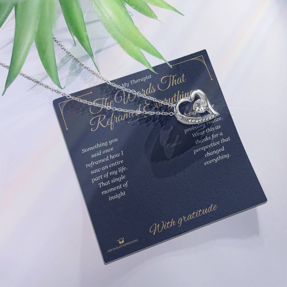 The Words That Reframed Everything - Forever Love Necklace for Therapist