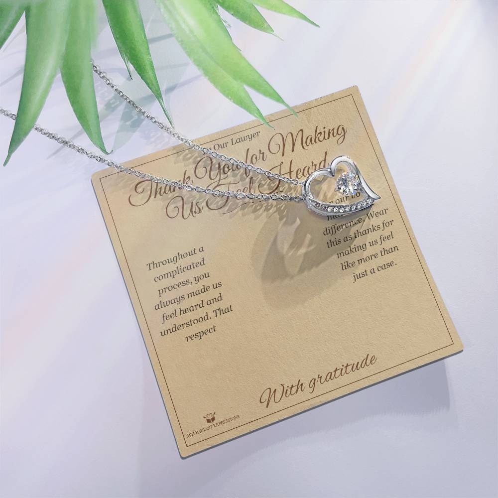 Thank You for Making Us Feel Heard - Forever Love Necklace for Lawyer - personalized keepsake gift from SKH Radiant Expressions