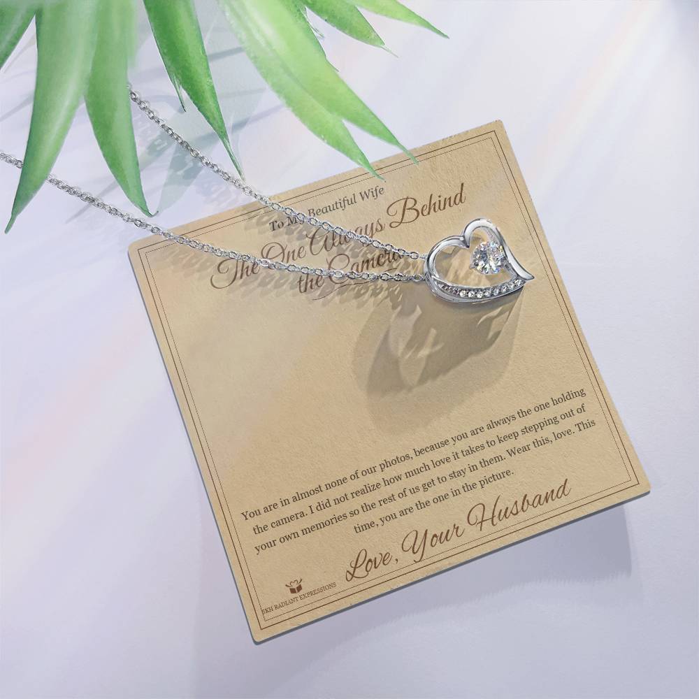 The One Always Behind the Camera - Forever Love Necklace for Wife
