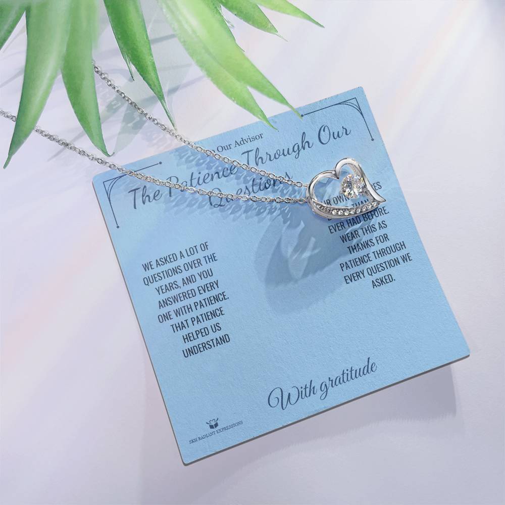 The Patience Through Our Questions - Forever Love Necklace for Advisor - personalized keepsake gift from SKH Radiant Expressions