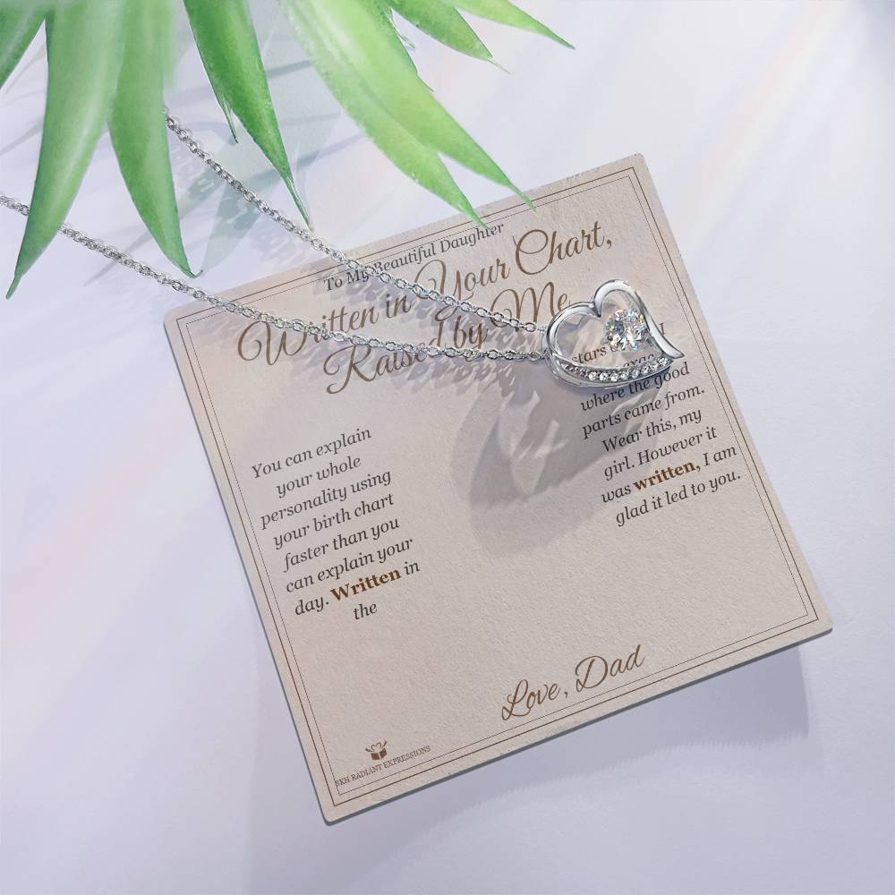 Written in Your Chart, Raised by Me - Forever Love Necklace for Daughter