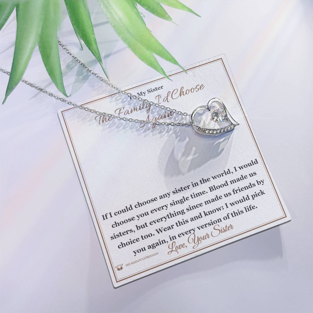 The Family I'd Choose Again - Forever Love Necklace for Sister