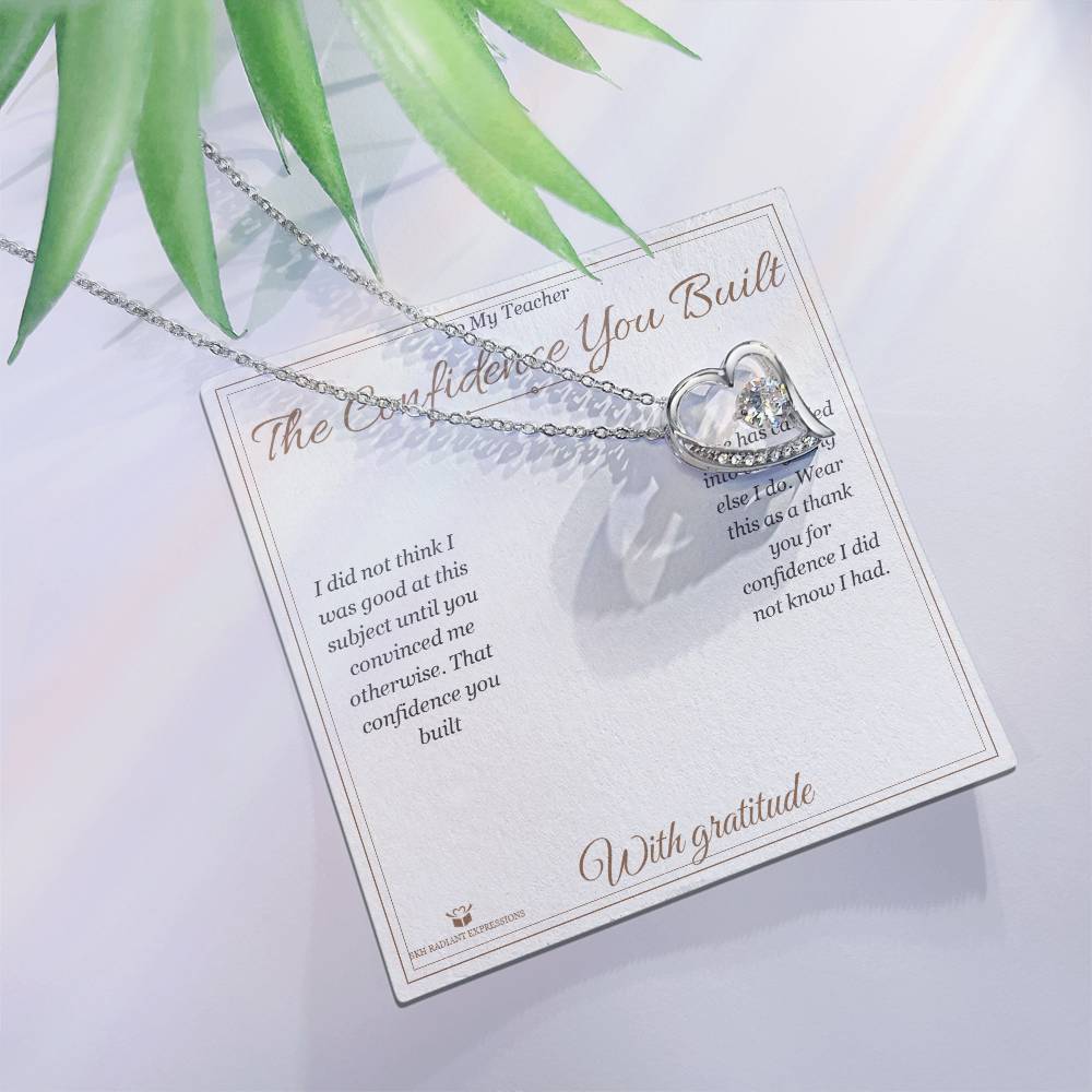 The Confidence You Built - Forever Love Necklace for Teacher - personalized keepsake gift from SKH Radiant Expressions