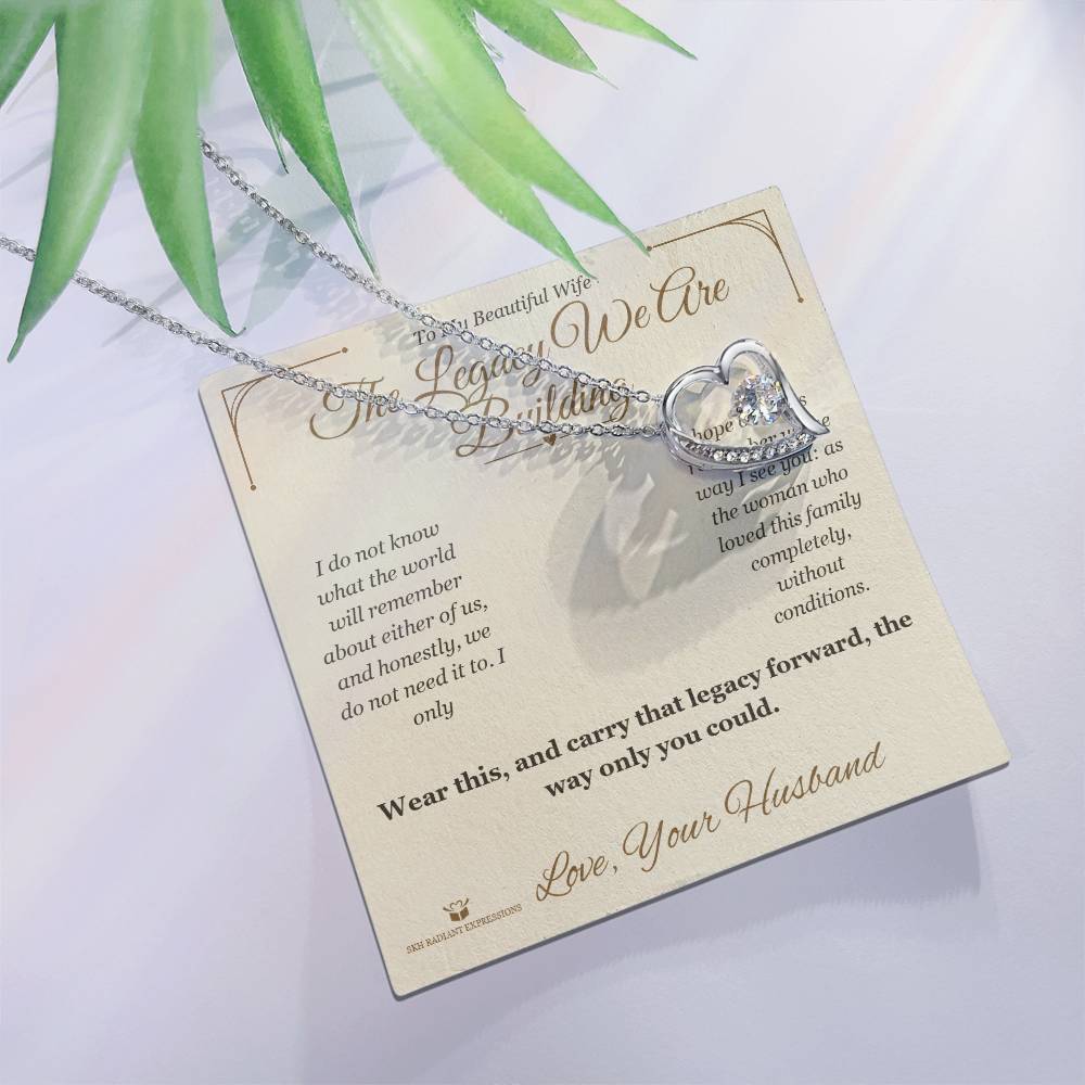 The Legacy We Are Building - Forever Love Necklace for Wife - personalized keepsake gift from SKH Radiant Expressions