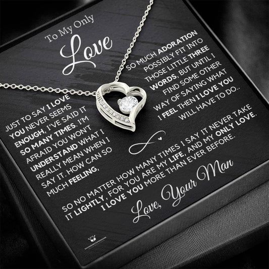 To My Only Love - I Love You More Than Three Little Words - Forever Love Necklace