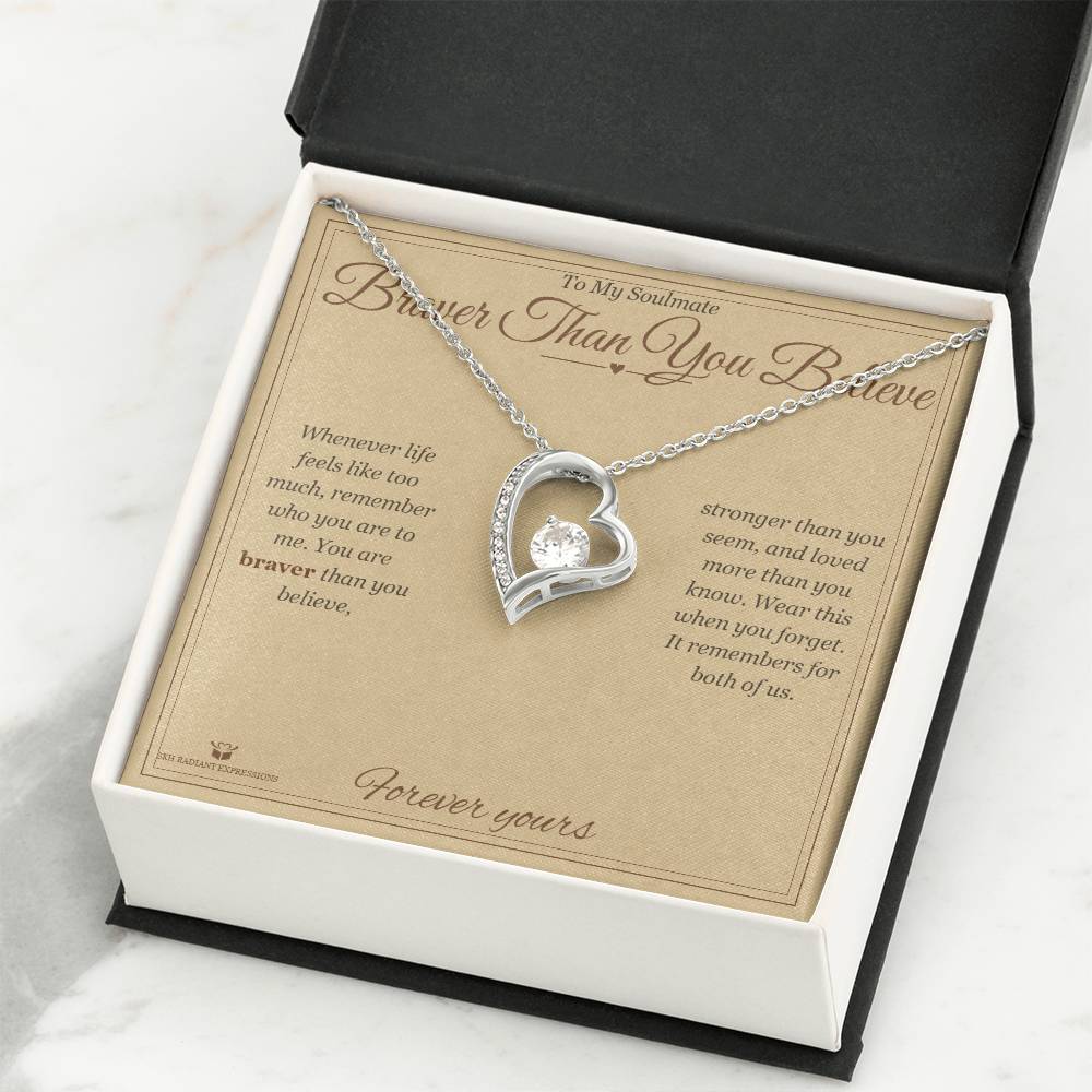 Braver Than You Believe - Forever Love Necklace for Soulmate