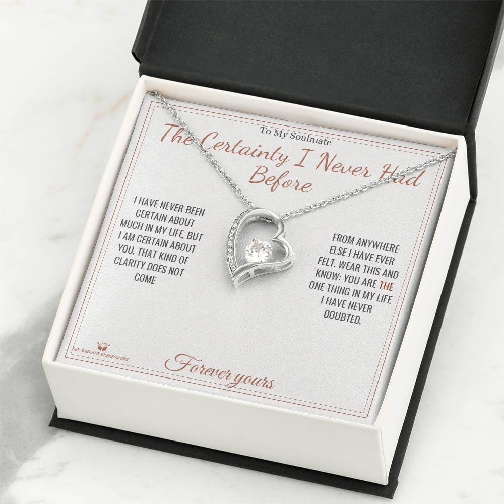 The Certainty I Never Had Before - Forever Love Necklace for Soulmate