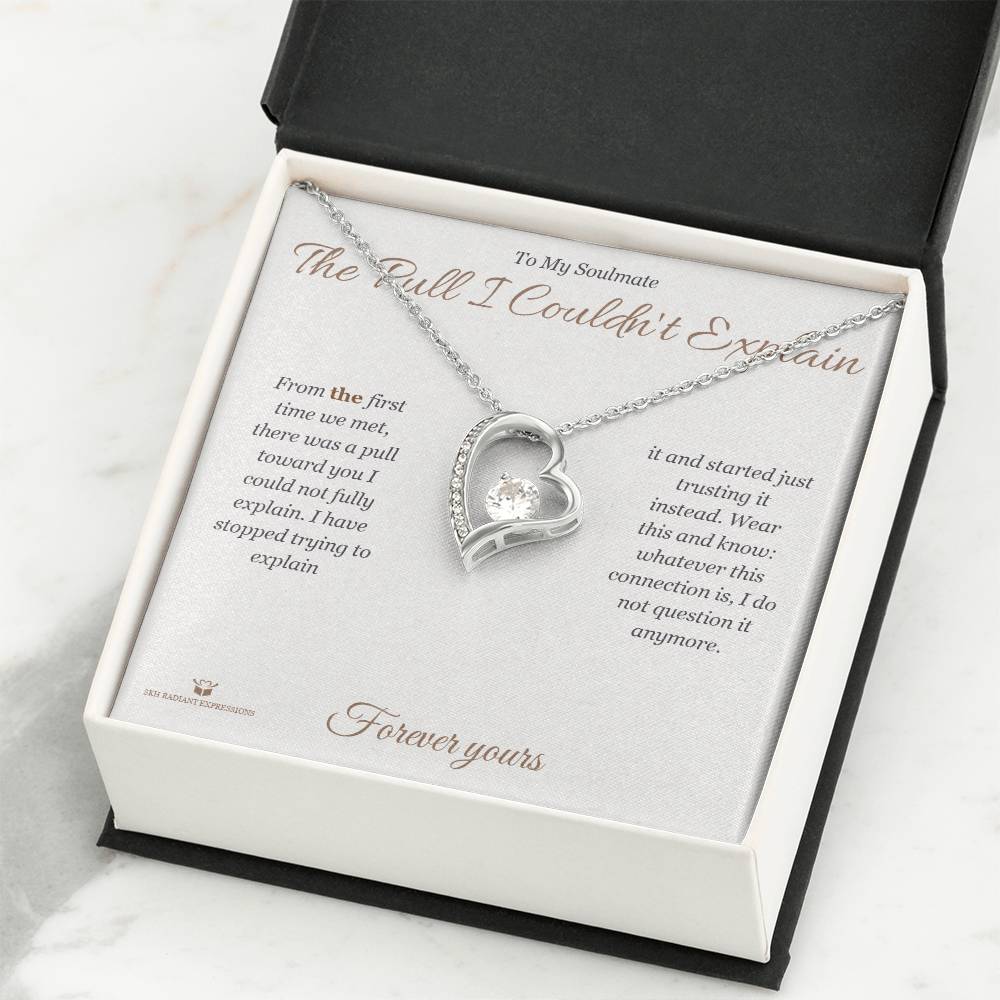The Pull I Couldn't Explain - Forever Love Necklace for Soulmate
