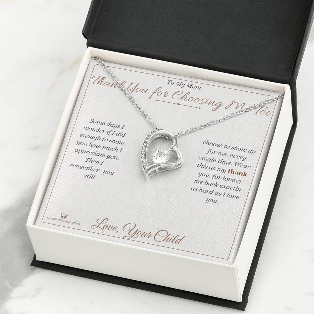 Thank You for Choosing Me Too - Forever Love Necklace for Mom