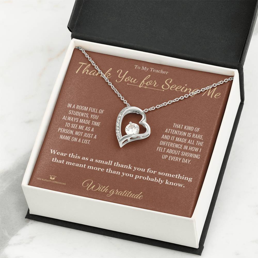 Thank You for Seeing Me - Forever Love Necklace for Teacher