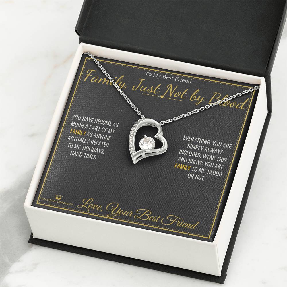 Family, Just Not by Blood - Forever Love Necklace for Best Friend