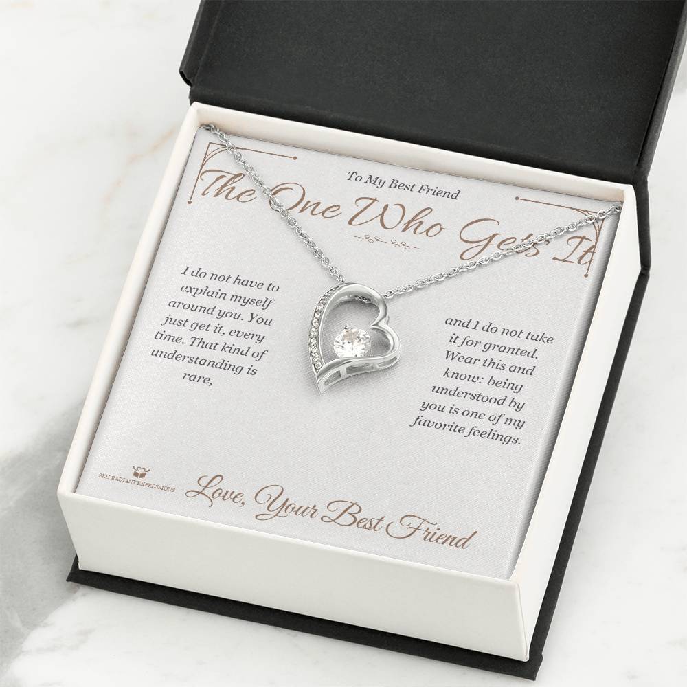 The One Who Gets It - Forever Love Necklace for Best Friend