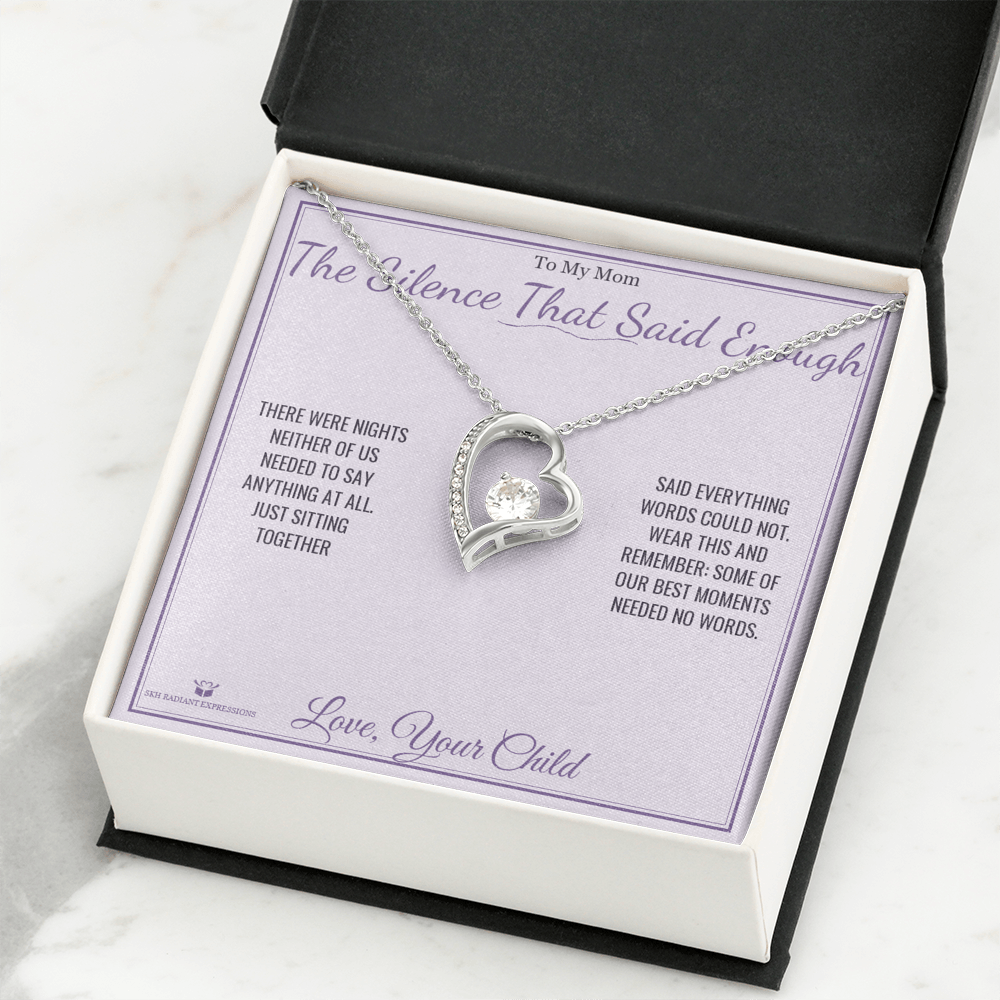 The Silence That Said Enough - Forever Love Necklace for Mom