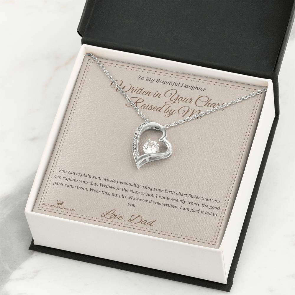 Written in Your Chart, Raised by Me - Forever Love Necklace for Daughter